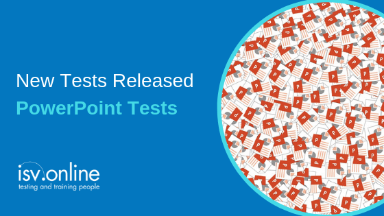 New PowerPoint Tests released. Find out more...