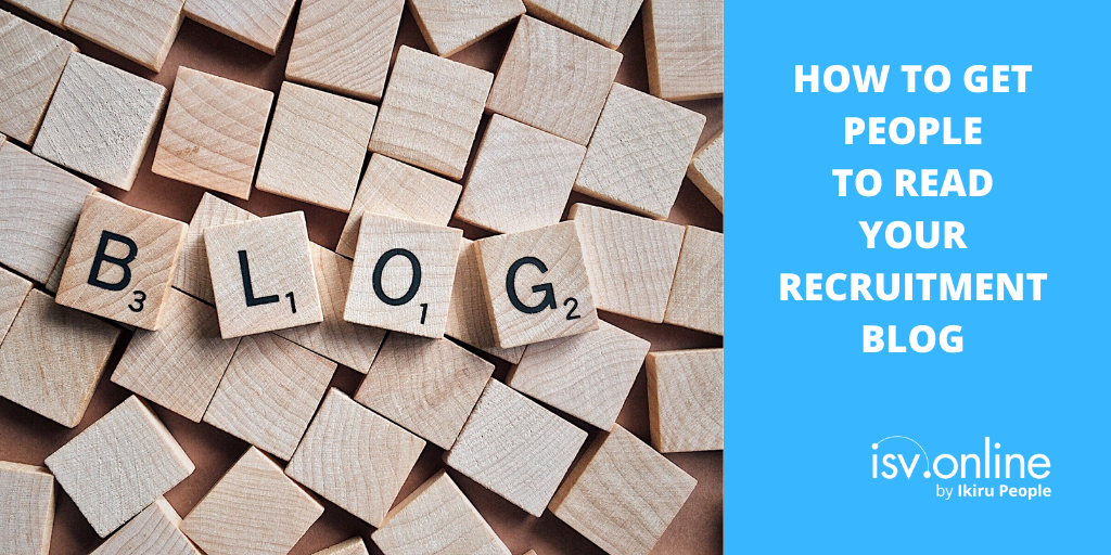 How to Get People to Read Your Recruitment Blog