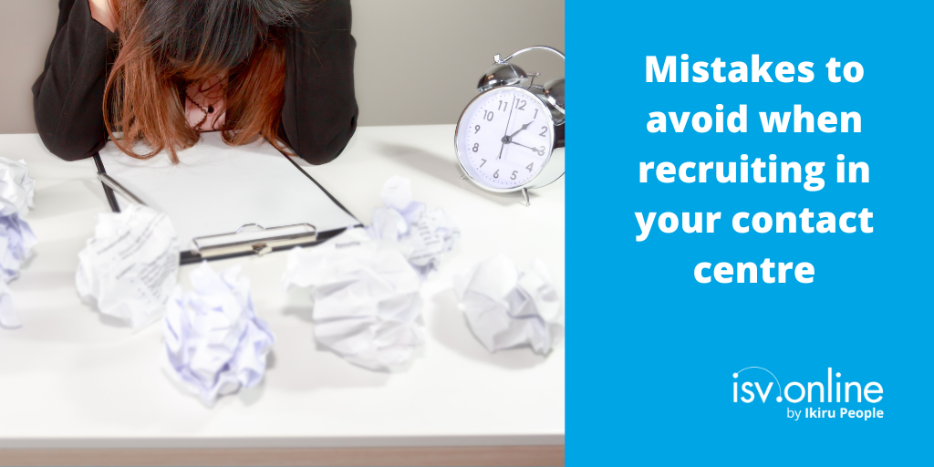 Mistakes to avoid when recruiting in your contact centre