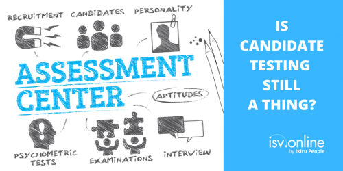 Is Candidate Testing Still A Thing?