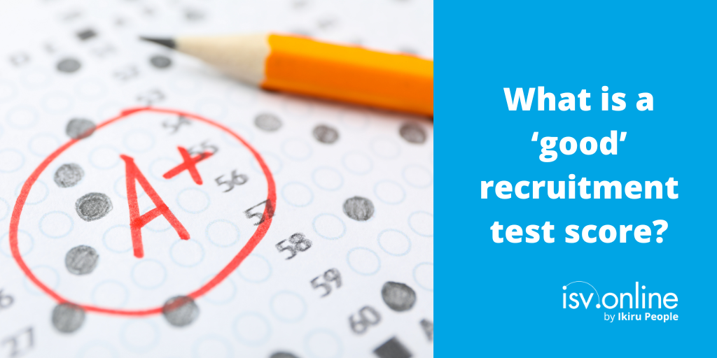 What is a ‘good’ recruitment test score?