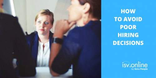 How To Avoid Poor Hiring Decisions