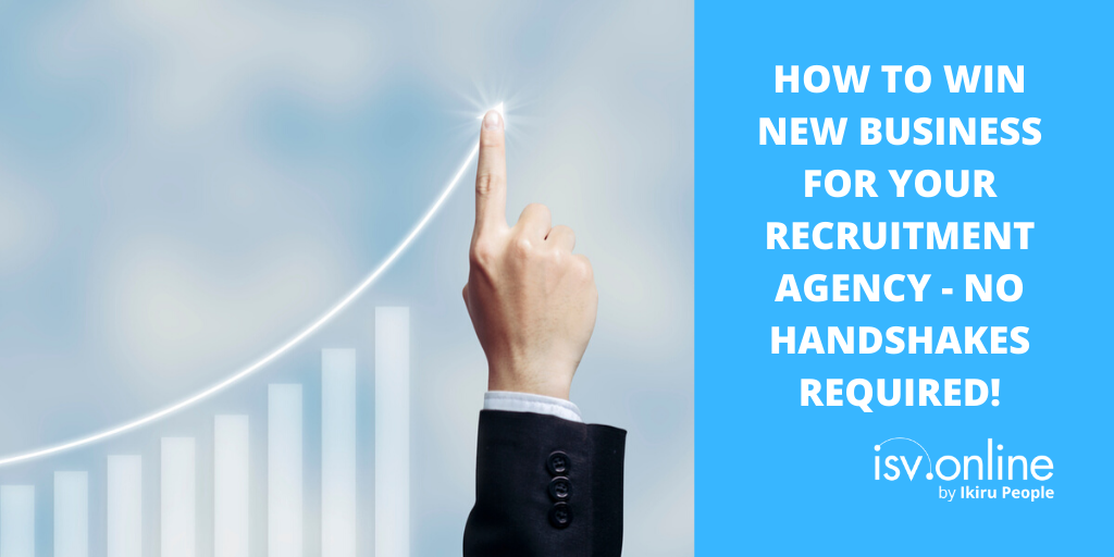 How to win new business for your recruitment agency – no handshakes required!