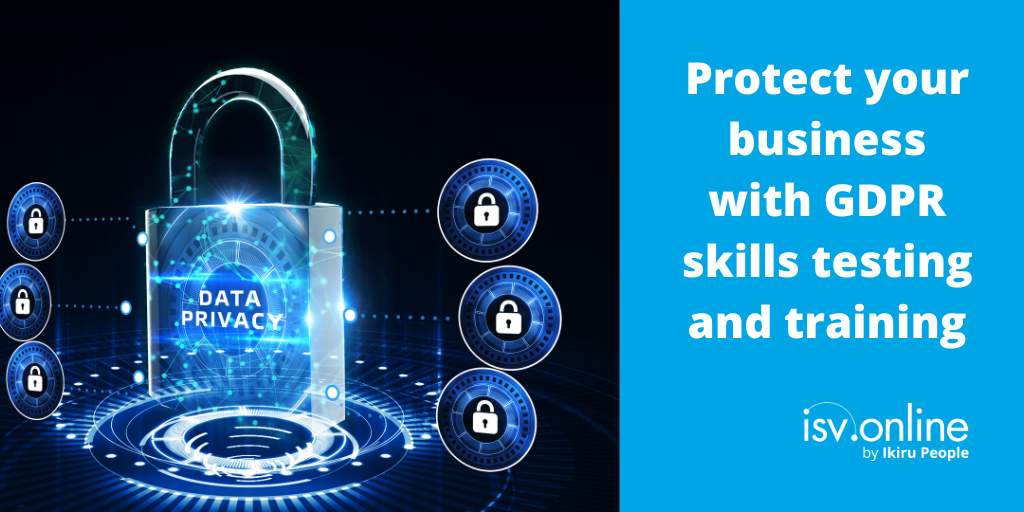 Protect your business with GDPR skills testing and training